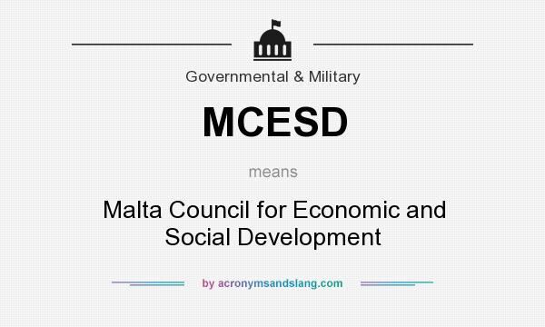 What does MCESD mean? It stands for Malta Council for Economic and Social Development