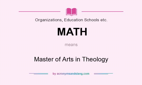 What does MATH mean? It stands for Master of Arts in Theology
