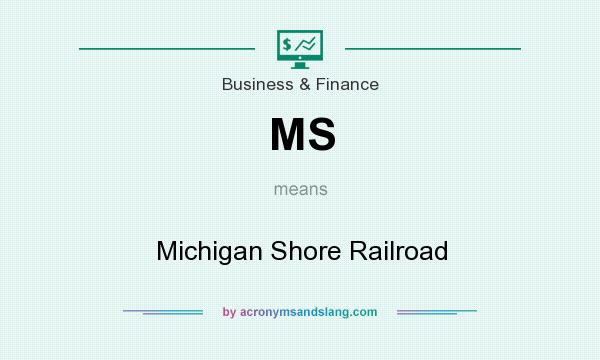 What does MS mean? It stands for Michigan Shore Railroad