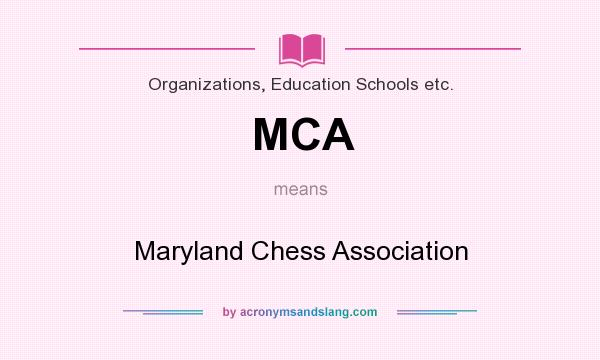 What does MCA mean? It stands for Maryland Chess Association