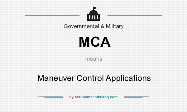 What does MCA mean? It stands for Maneuver Control Applications
