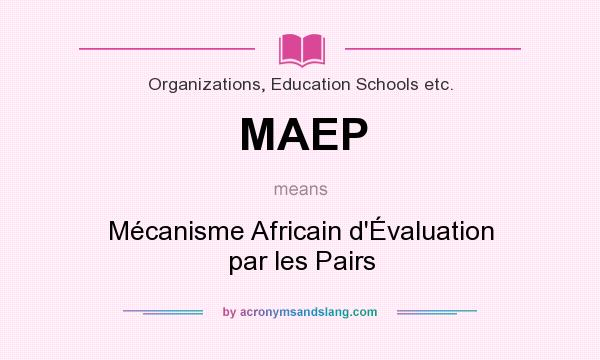 What does MAEP mean? It stands for Mécanisme Africain d`Évaluation par les Pairs