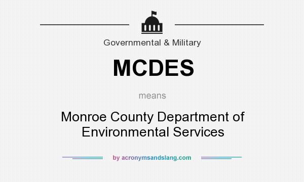 What does MCDES mean? It stands for Monroe County Department of Environmental Services