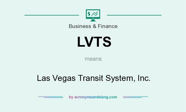 What does LVTS mean? It stands for Las Vegas Transit System, Inc.