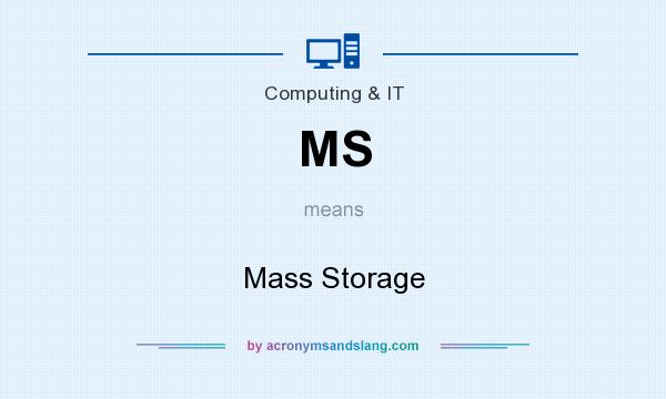 What does MS mean? It stands for Mass Storage