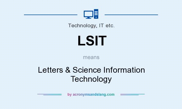 What does LSIT mean? It stands for Letters & Science Information Technology