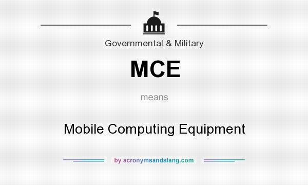 What does MCE mean? It stands for Mobile Computing Equipment