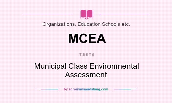 What does MCEA mean? It stands for Municipal Class Environmental Assessment