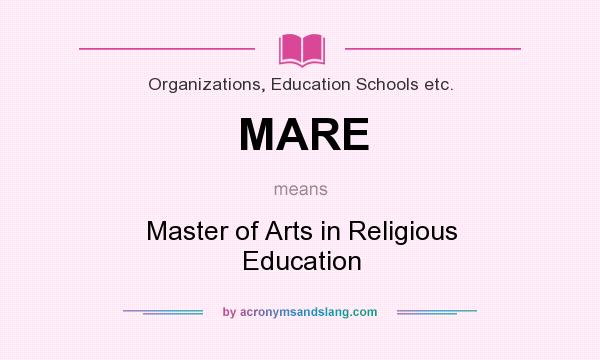 What does MARE mean? It stands for Master of Arts in Religious Education