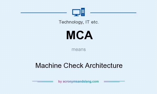 What does MCA mean? It stands for Machine Check Architecture