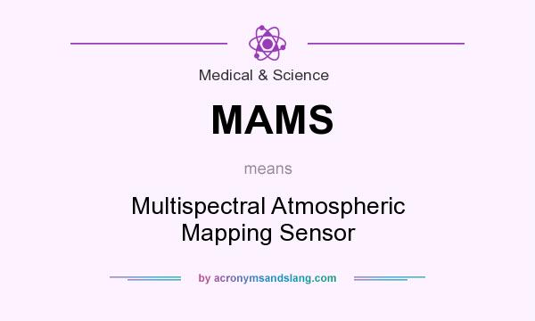 What does MAMS mean? It stands for Multispectral Atmospheric Mapping Sensor