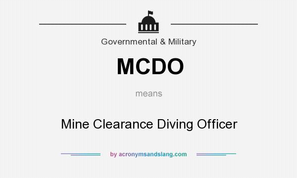 What does MCDO mean? It stands for Mine Clearance Diving Officer