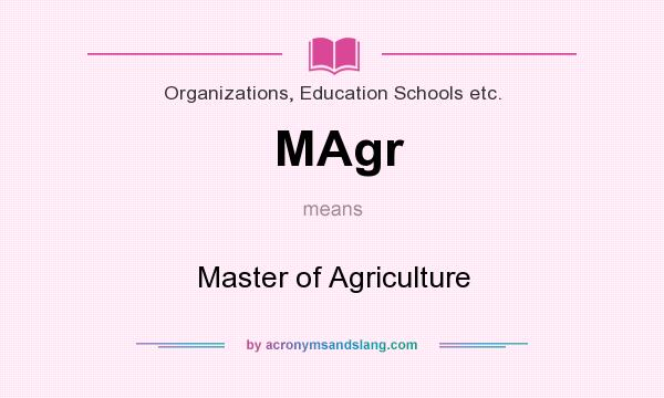 What does MAgr mean? It stands for Master of Agriculture