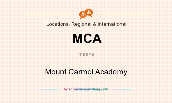 What does MCA mean? It stands for Mount Carmel Academy