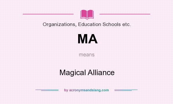What does MA mean? It stands for Magical Alliance