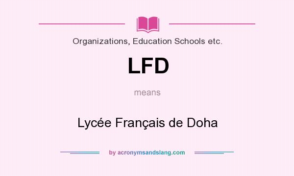 What does LFD mean? It stands for Lycée Français de Doha