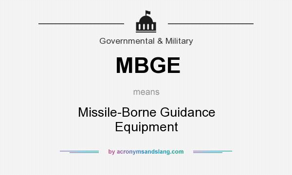 What does MBGE mean? It stands for Missile-Borne Guidance Equipment