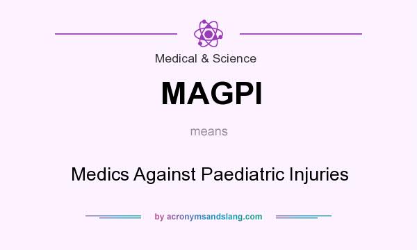 What does MAGPI mean? It stands for Medics Against Paediatric Injuries