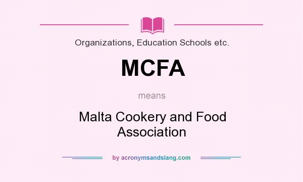 What does MCFA mean? It stands for Malta Cookery and Food Association