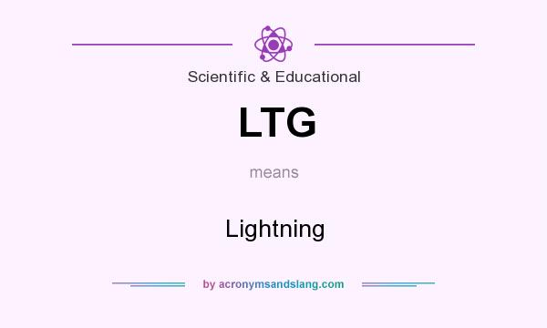 What does LTG mean? It stands for Lightning