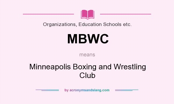 What does MBWC mean? It stands for Minneapolis Boxing and Wrestling Club