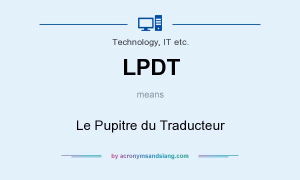 What does LPDT mean? It stands for Le Pupitre du Traducteur