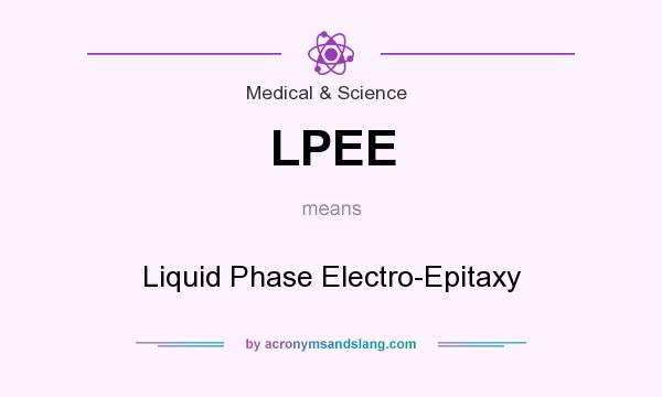 What does LPEE mean? It stands for Liquid Phase Electro-Epitaxy