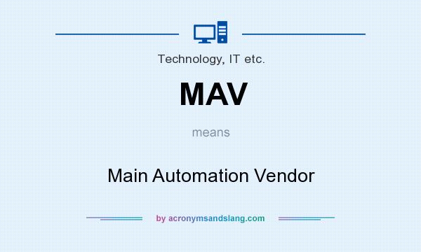 What does MAV mean? It stands for Main Automation Vendor