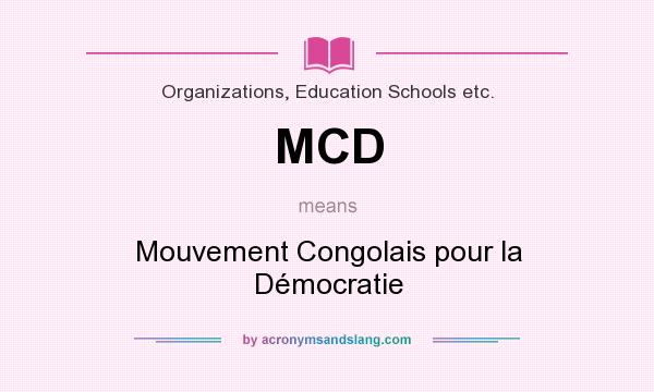 What does MCD mean? It stands for Mouvement Congolais pour la Démocratie
