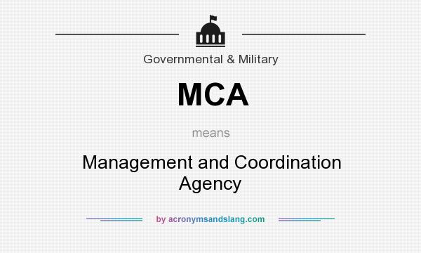 What does MCA mean? It stands for Management and Coordination Agency