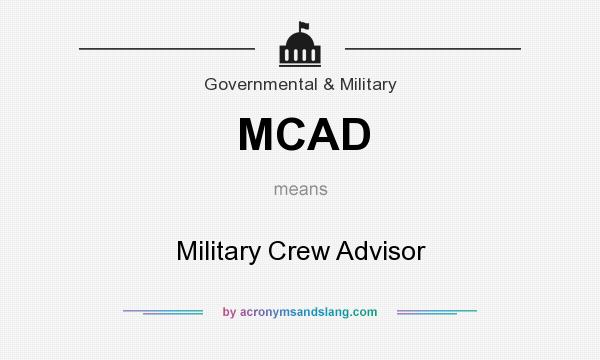 What does MCAD mean? It stands for Military Crew Advisor