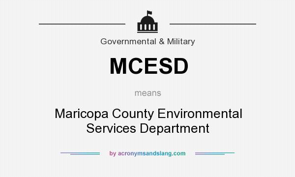 What does MCESD mean? It stands for Maricopa County Environmental Services Department