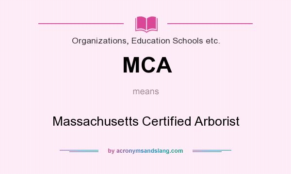 What does MCA mean? It stands for Massachusetts Certified Arborist