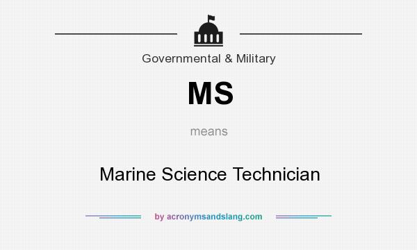What does MS mean? It stands for Marine Science Technician