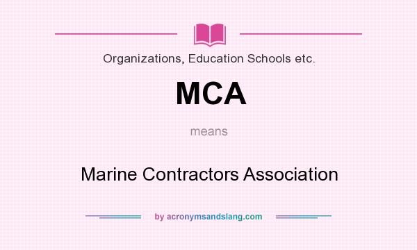 What does MCA mean? It stands for Marine Contractors Association