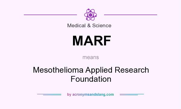 What does MARF mean? It stands for Mesothelioma Applied Research Foundation