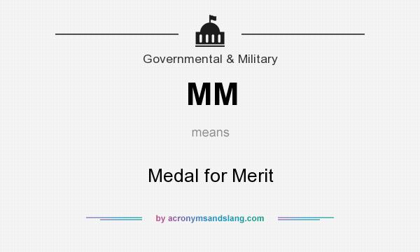 What does MM mean? It stands for Medal for Merit