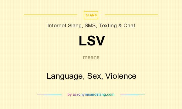 What does LSV mean? It stands for Language, Sex, Violence