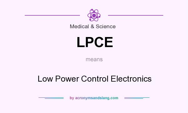 What does LPCE mean? It stands for Low Power Control Electronics