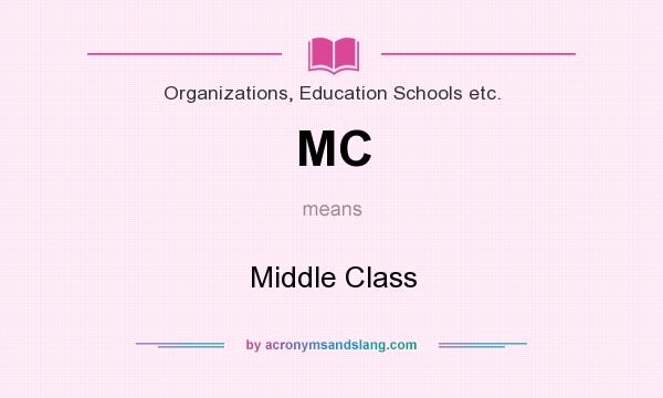 What does MC mean? It stands for Middle Class