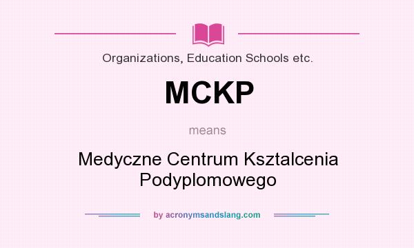 What does MCKP mean? It stands for Medyczne Centrum Ksztalcenia Podyplomowego