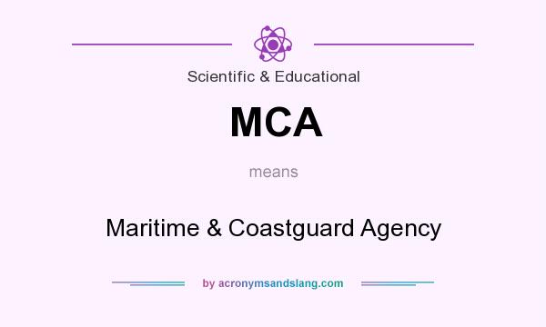 What does MCA mean? It stands for Maritime & Coastguard Agency