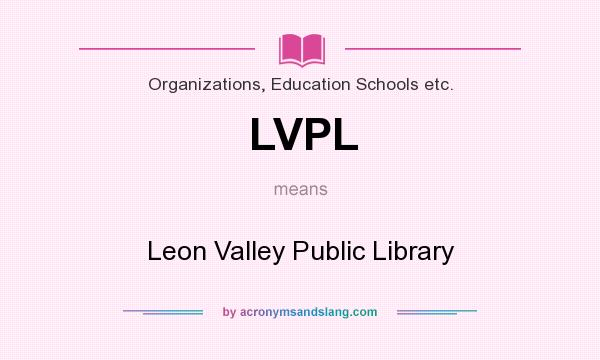 What does LVPL mean? It stands for Leon Valley Public Library