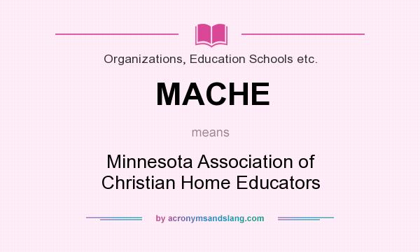 What does MACHE mean? It stands for Minnesota Association of Christian Home Educators