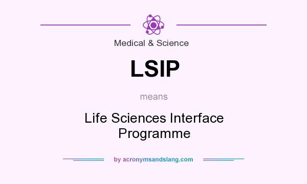 What does LSIP mean? It stands for Life Sciences Interface Programme