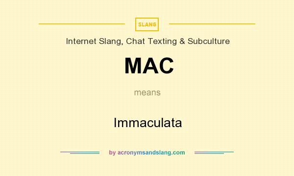 What does MAC mean? It stands for Immaculata