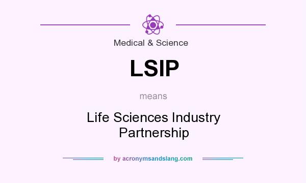 What does LSIP mean? It stands for Life Sciences Industry Partnership