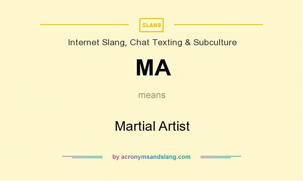 What does MA mean? It stands for Martial Artist