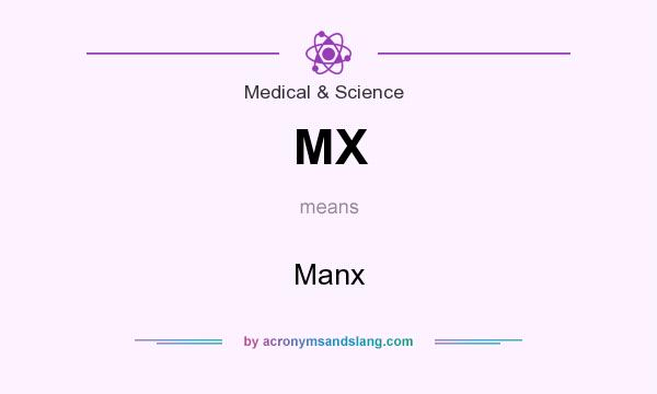 What does MX mean? It stands for Manx