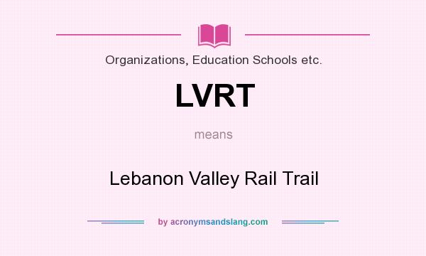 What does LVRT mean? It stands for Lebanon Valley Rail Trail